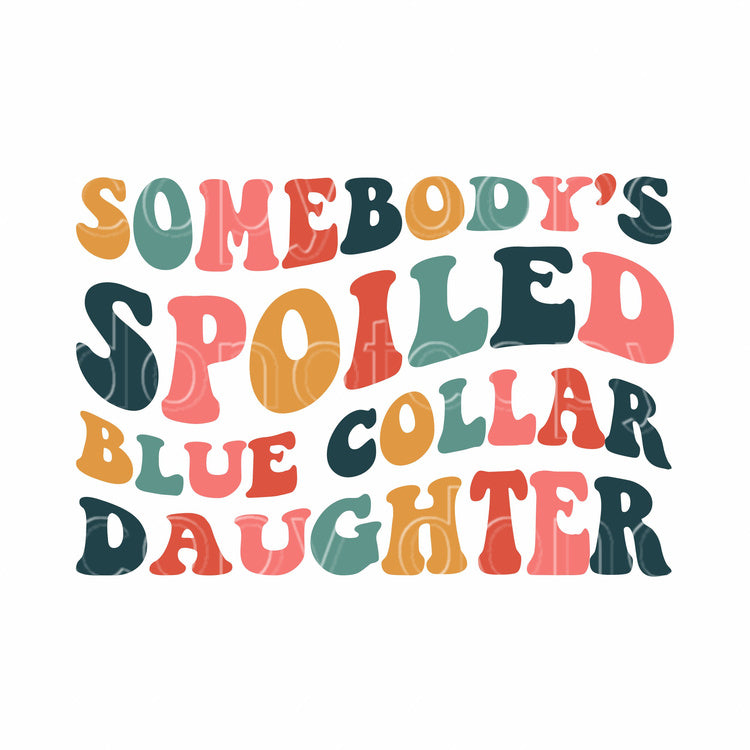 Spoiled Blue Collar Daughter Bnb Outhern Sweet Tee