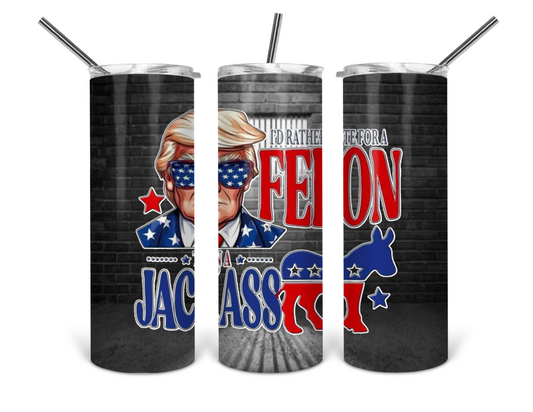 rather vote for a felon tumbler wrap .bnb