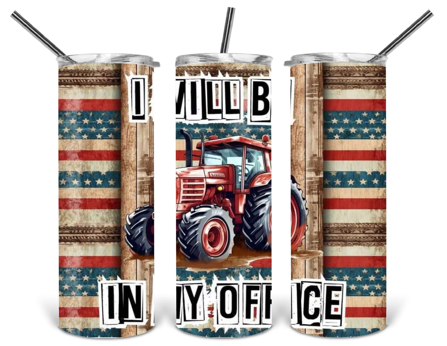 I will be in my office tractor 20 oz .fdg