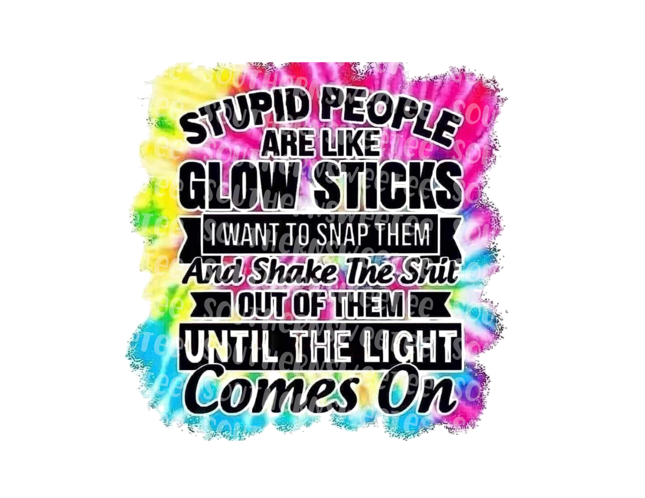 stupid people are like glow sticks .bnb