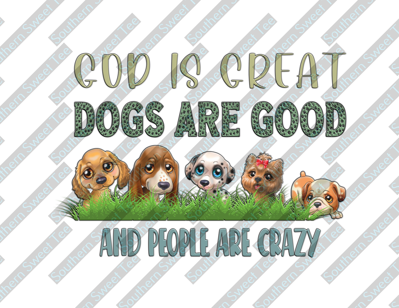 God is great dogs are good people are crazy .bnb