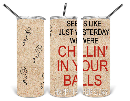 chillin in your balls 20 oz tumbler  .bnb