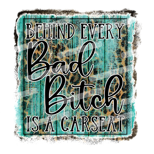 behind every bad bitch is a carseat .ss21