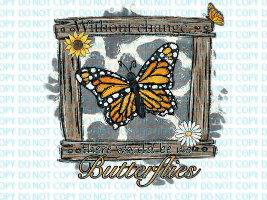 without change there would be no butterflies .bnb